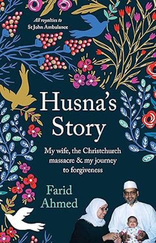 Husna's Story - My Wife, the Christchurch Massacre & My Journey to Forgiveness